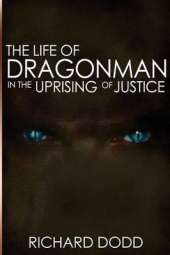 The Life of Dragonman: In the Uprising of Justice