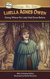 Luella Agnes Owen: Going Where No Lady Had Gone Before