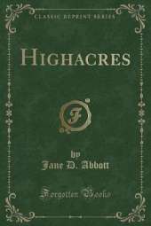 Highacres (Classic Reprint)