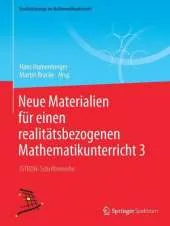 Neue Materialien Fur Einen Realitatsbezogenen Mathematikunterricht 3: Istron-Schriftenreihe