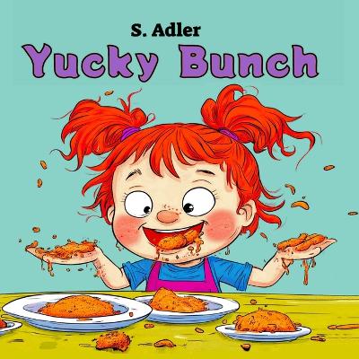 Yucky Bunch: Children's Hilarious Rhyming Picture Book, for Kids and Toddlers Ages 3-5