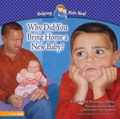 Why Did You Bring Home a New Baby?: A Book About Becoming a Sibling