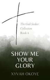 Show Me Your Glory