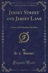 Jersey Street and Jersey Lane: Urban and Suburban Sketches (Classic Reprint)