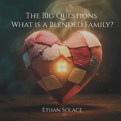 The Big Questions: What is a Blended Family?