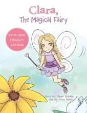 Clara, the Magical Fairy: A Story About Listening to Your Needs