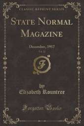 State Normal Magazine, Vol. 22: December, 1917 (Classic Reprint)