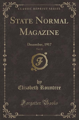 State Normal Magazine, Vol. 22: December, 1917 (Classic Reprint)
