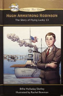 Hugh Armstrong Robinson: The Story of Flying Lucky 13
