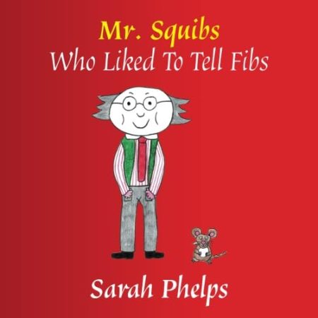 Mr Squibs Who Liked To Tell Fibs