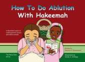 How to Do Ablution with Hakeemah: A Beautiful Lesson in Washing Before Prayer and What it Means