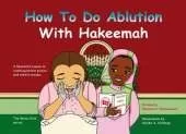 How to Do Ablution with Hakeemah: A Beautiful Lesson in Washing Before Prayer and What it Means