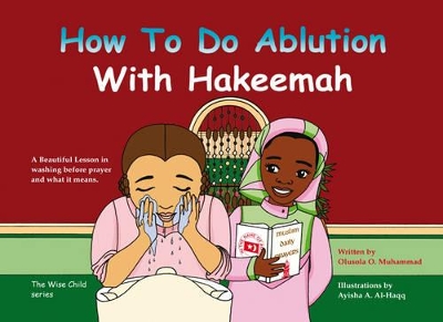 How to Do Ablution with Hakeemah: A Beautiful Lesson in Washing Before Prayer and What it Means
