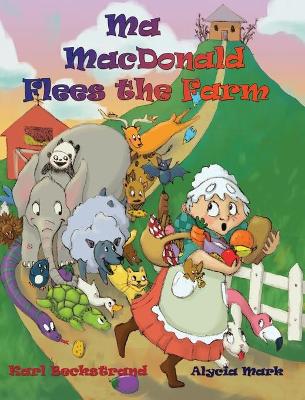 Ma MacDonald Flees the Farm: It's Not a Pretty Picture . . . Book