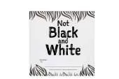 Not Black and White