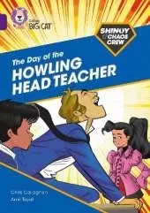 Shinoy and the Chaos Crew: The Day of the Howling Head Teacher: Band 08/Purple