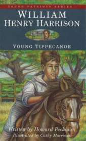 William Henry Harrison: Young Tippecanoe