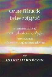 One Black Isle Night: Stories from 1001 Arabian Nights Retold as Stories of Ross-Shire
