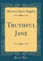 Truthful Jane (Classic Reprint)