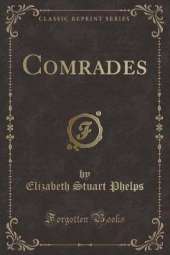 Comrades (Classic Reprint)