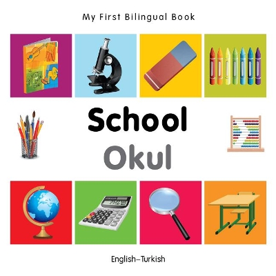 My First Bilingual Book -  School (English-Turkish)