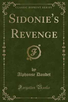 Sidonie's Revenge (Classic Reprint)