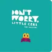 Don't Worry, Little Crab: A little book of bravery and facing your fears, perfect for sharing with Dad on Father's Day