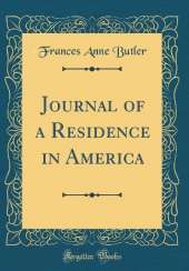 Journal of a Residence in America (Classic Reprint)