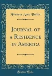 Journal of a Residence in America (Classic Reprint)