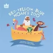 Red Yellow Blue, Noah's Zoo: Exploring COLOURS through the story of Noah