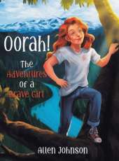 Oorah!: The Adventures of a Brave Girl