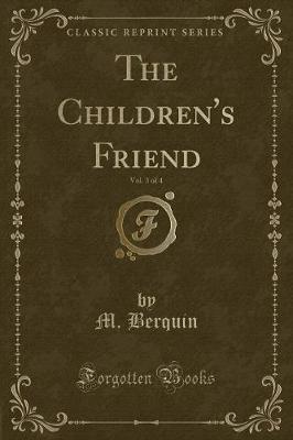 The Children's Friend, Vol. 3 of 4 (Classic Reprint)
