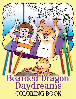 Bearded Dragon Daydreams Coloring Book