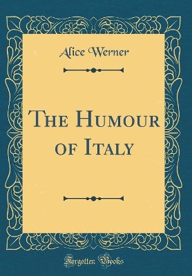 The Humour of Italy (Classic Reprint)