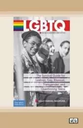 LGBTQ:: The Survival Guide for Lesbian, Gay, Bisexual, Transgender, and Questioning Teens