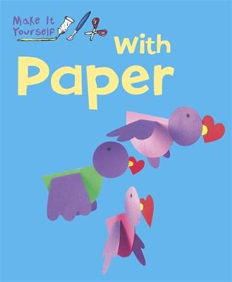 Make It Yourself: With Paper