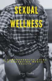 Sexual Wellness: A Comprehensive Guide to Enhancing Mental Health