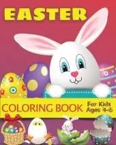 Easter Coloring Book for Kids Ages 4-6: Easter Gift Bunny Egg Chicken Coloring Book for Kids Boys Girls Ages 4-6