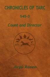 Chronicles of Tarc 545-3: Count and Director