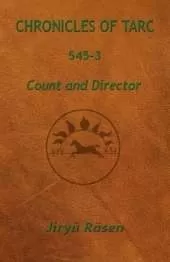 Chronicles of Tarc 545-3: Count and Director