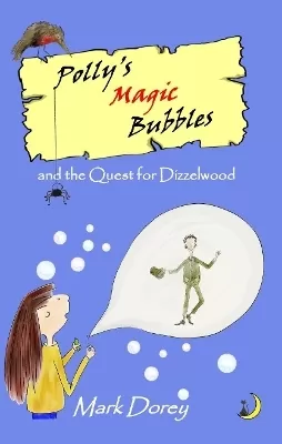Polly's Magic Bubbles and the Quest for Dizzelwood