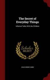 The Secret of Everyday Things: Informal Talks With the Children