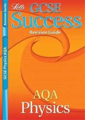 AQA Physics: Revision Guide (2012 Exams Only)