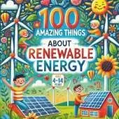 100 Amazing Things About Renewable Energy