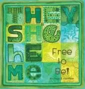 They She He Me: Free to Be!