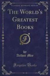 The World's Greatest Books, Vol. 5 (Classic Reprint)