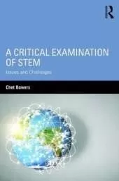 A Critical Examination of STEM: Issues and Challenges