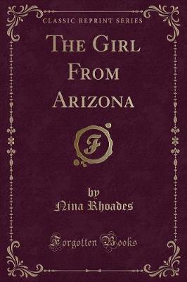 The Girl From Arizona (Classic Reprint)