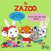 The Zazoo: I don't know what to wear! - Je ne sais pas quoi mettre