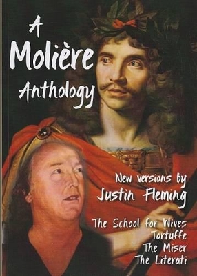 Moilere Anthology: School for Wives-Tartuffe-the Miser-the Literati in Modern English